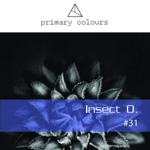 Primary Colours Podcast #31: Insect O.