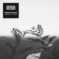 Markus Masuhr - Nature Of Senses - ETUIDGTL007
